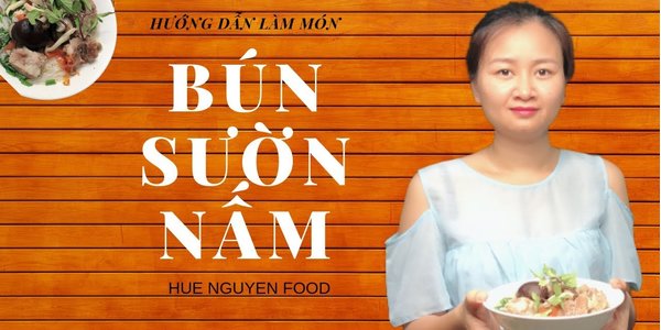 Cách làm món BÚN SƯỜN NẤM siêu ngon, dễ lắm luôn | Huệ Nguyễn Food